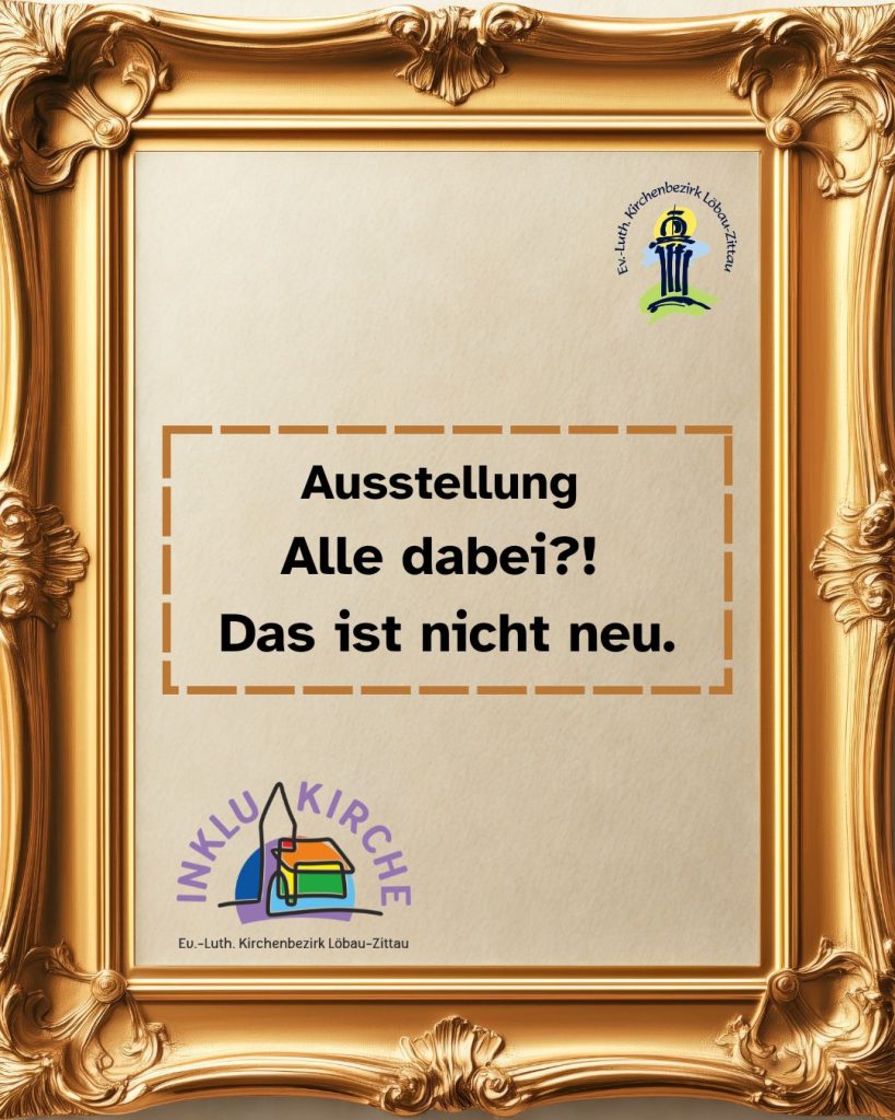 ein goldener kunstvoller Bilderrahmen, in dem steht: Ausstellung Alle dabei?! Das ist nicht neu.